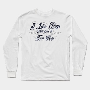 I Like Boys Long Sleeve T-Shirt